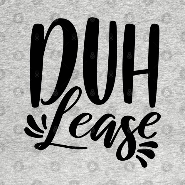 Duh Lease by Rise And Design